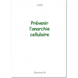 Prévenir l'anarchie cellulaire